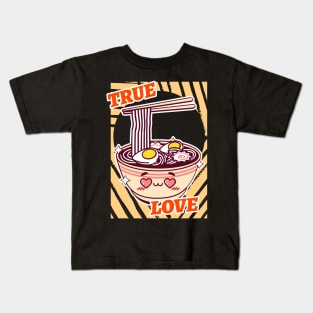 true love ramen Kids T-Shirt